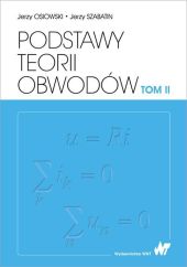 Podstawy teorii obwodów Tom 2 Podstawy teorii obwodów Tom 2