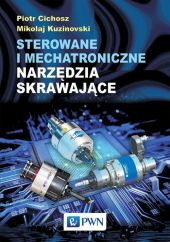 Sterowane i mechatroniczne narzędzia skrawające Sterowane i mechatroniczne narzędzia skrawające