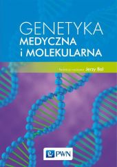 Genetyka medyczna i molekularna Genetyka medyczna i molekularna