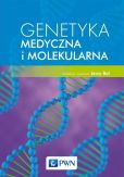 Genetyka medyczna i molekularna Genetyka medyczna i molekularna