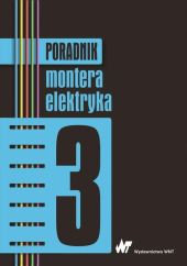 Poradnik montera elektryka Tom 3 Poradnik montera elektryka Tom 3