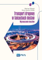 Transport drogowy w łańcuchach dostaw Transport drogowy w łańcuchach dostaw