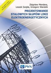 Projektowanie stalowych słupów linii elektroenergetycznych Projektowanie stalowych słupów linii elektroenergetycznych