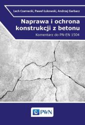 Naprawa i ochrona konstrukcji z betonu Naprawa i ochrona konstrukcji z betonu