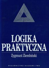 Logika praktyczna Logika praktyczna