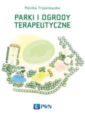 Parki i ogrody terapeutyczne Parki i ogrody terapeutyczne