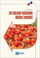 Zarządzanie łańcuchem dostaw żywności Zarządzanie łańcuchem dostaw żywności