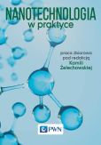 Nanotechnologia w praktyce Nanotechnologia w praktyce