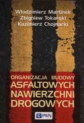 Organizacja budowy asfaltowych nawierzchni drogowych Organizacja budowy asfaltowych nawierzchni drogowych
