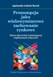 Prosumpcja jako wielowymiarowe zachowanie rynkowe Prosumpcja jako wielowymiarowe zachowanie rynkowe