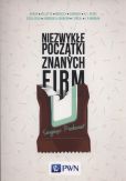 Niezwykłe początki znanych firm Niezwykłe początki znanych firm