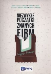Niezwykłe początki znanych firm Niezwykłe początki znanych firm