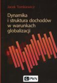 Dynamika i struktura dochodów w warunkach globalizacji Dynamika i struktura dochodów w warunkach globalizacji