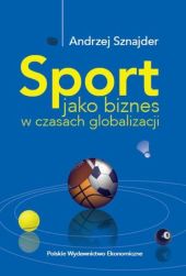 Sport jako biznes w czasach globalizacji Sport jako biznes w czasach globalizacji