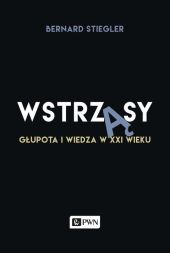 Wstrząsy Głupota i wiedza w XXI wieku Wstrząsy Głupota i wiedza w XXI wieku