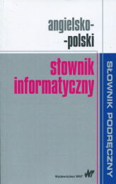 Angielsko-polski słownik informatyczny Angielsko-polski słownik informatyczny
