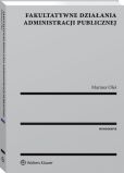 Fakultatywne działania administracji publicznej Fakultatywne działania administracji publicznej