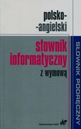Polsko-angielski słownik informatyczny z wymową Polsko-angielski słownik informatyczny z wymową