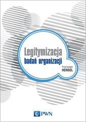 Legitymizacja badań organizacji Legitymizacja badań organizacji