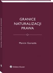 Granice naturalizacji prawa Granice naturalizacji prawa