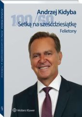 100/60. Setką na sześćdziesiątkę. Felietony Andrzej Kidyba 100/60. Setką na sześćdziesiątkę. Felietony Andrzej Kidyba
