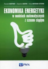 Ekonomika energetyki w modelach matematycznych z czasem ciągłym Ekonomika energetyki w modelach matematycznych z czasem ciągłym
