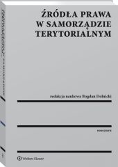 Źródła prawa w samorządzie terytorialnym Źródła prawa w samorządzie terytorialnym