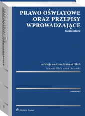 Prawo oświatowe oraz przepisy wprowadzające. Komentarz Prawo oświatowe oraz przepisy wprowadzające. Komentarz