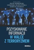Pozyskiwanie informacji w walce z terroryzmem Pozyskiwanie informacji w walce z terroryzmem