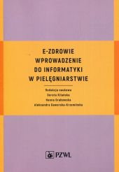 E-zdrowie Wprowadzenie do informatyki w pielęgniarstwie E-zdrowie Wprowadzenie do informatyki w pielęgniarstwie