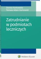 Zatrudnianie w podmiotach leczniczych Dorota Karkowska