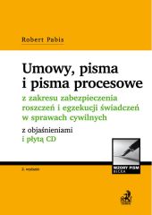 Umowy, pisma i pisma procesowe z zakresu zabezpieczenia roszczeń i egzekucji świadczeń w sprawach cywilnych Umowy, pisma i pisma procesowe z zakresu zabezpieczenia roszczeń i egzekucji świadczeń w sprawach cywilnych