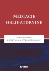 Mediacje obligatoryjne Mediacje obligatoryjne