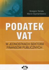 Podatek VAT w jednostkach sektora finansów publicznych Podatek VAT w jednostkach sektora finansów publicznych
