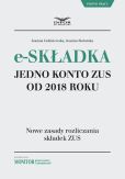E-składka jedno konto w ZUS od 2018 roku E-składka jedno konto w ZUS od 2018 roku