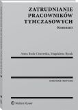 Zatrudnianie pracowników tymczasowych. Komentarz Zatrudnianie pracowników tymczasowych. Komentarz