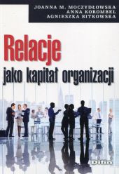 Relacje jako kapitał organizacji Relacje jako kapitał organizacji