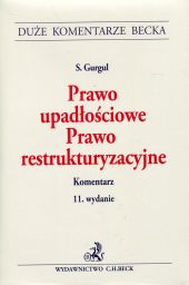 Prawo upadłościowe. Prawo restrukturyzacyjne. Komentarz Prawo upadłościowe. Prawo restrukturyzacyjne. Komentarz