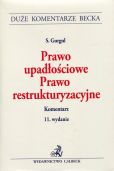 Prawo upadłościowe. Prawo restrukturyzacyjne. Komentarz Prawo upadłościowe. Prawo restrukturyzacyjne. Komentarz
