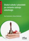Statut szkół i placówki po zmianie ustroju szkolnego + CD Statut szkół i placówki po zmianie ustroju szkolnego + CD
