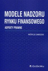 Modele nadzoru rynku finansowego Modele nadzoru rynku finansowego