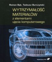 Wytrzymałość materiałów z elementami ujęcia komputerowego Wytrzymałość materiałów z elementami ujęcia komputerowego