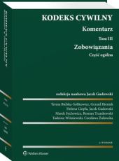 Kodeks cywilny. Komentarz. Tom 3. Zobowiązania. Część ogólna Kodeks cywilny. Komentarz. Tom 3. Zobowiązania. Część ogólna