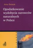 Opodatkowanie wydobycia surowców naturalnych w Polsce Opodatkowanie wydobycia surowców naturalnych w Polsce