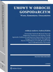 Umowy w obrocie gospodarczym. Wzory. Komentarze. Orzecznictwo Umowy w obrocie gospodarczym. Wzory. Komentarze. Orzecznictwo