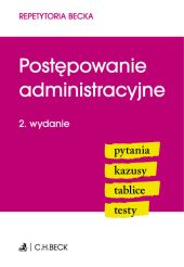 Postępowanie administracyjne. Pytania. Kazusy. Tablice. Testy Postępowanie administracyjne. Pytania. Kazusy. Tablice. Testy