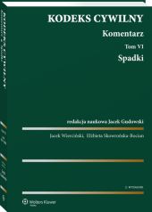Kodeks cywilny. Komentarz. Tom 6. Spadki Kodeks cywilny. Komentarz. Tom 6. Spadki