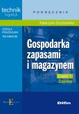 Gospodarka zapasami i magazynem Część 1 Zapasy Podręcznik Gospodarka zapasami i magazynem Część 1 Zapasy Podręcznik