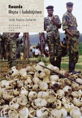 Rwanda Wojna i ludobójstwo Rwanda Wojna i ludobójstwo