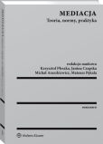 Mediacja. Teoria, normy, praktyka Mediacja. Teoria, normy, praktyka